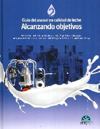 Gua del Asesor en Calidad de Leche Alcanzando Objetivos Tomo II