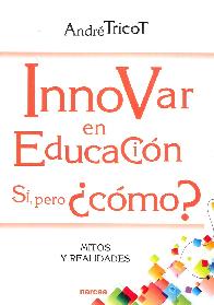 Innovar en educacin si, per cmo?