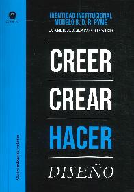 Identidad Institucional Modelo B.D.R. Pyme  Creer Crear Hacer Diseo