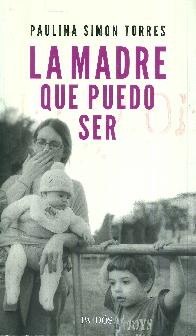 La Madre que Puedo Ser