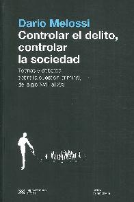 Controlar el Delito, Controlar la Sociedad