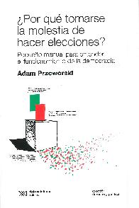 Por qu tomarse la molestia de hacer elecciones?