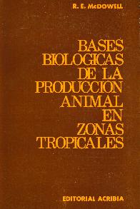 Bases Biologicas de la Produccin Animal en Zonas Tropicales