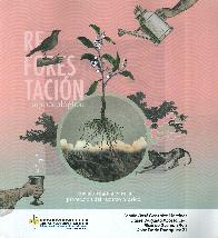 Reforestacin Agroecolgica : una alternativa para la proteccin del recurso hdrico