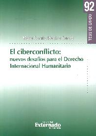 El Ciberconflicto : nuevos desafos para el Derecho Internacional Humanitario