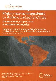 Viejas y nuevas integraciones en America latina y el Caribe