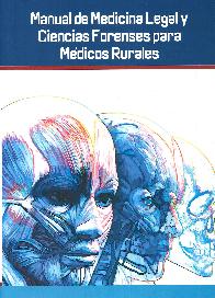 Manual de Medicina Legal y Ciencias Forenses para Mdicos Rurales