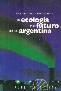 La ecologia y el futuro de la Argentina