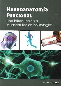 Neuroanatomía funcional. Una introducción a la rehabilitación neurologíca