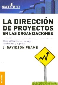 La Direccion de Proyectos en las Organizaciones