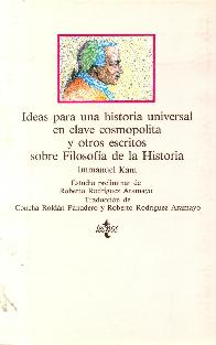 Ideas para una historia universal en clave cosmopolita y otros escritos sobre filosofia de la histor