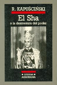 El Sha o la desmesura del poder