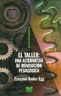 El Taller : una alternativa de renovacion pedagogica