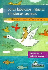 Seres fabulosos, rituales e historias secretas