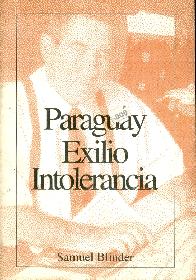 Paraguay. Exilio. Intolerancia.