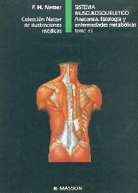 Netter Sistema musculosqueletico. Anatomia, fisiologia y enfermedades metabolicas.