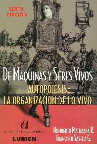 De mquinas y seres vivos, autopoiesis: la organizacin en vivo