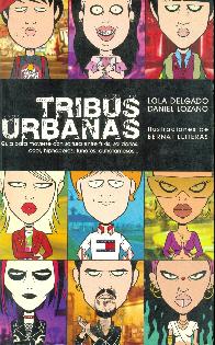 Tribus Urbanas, guia para moverse con soltura entre frikis, solidarios, cool, hiphoperos, tuneros,