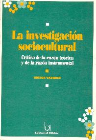 Investigacin sociocultural, La : crtica de la razon terica y de la razon instrumental