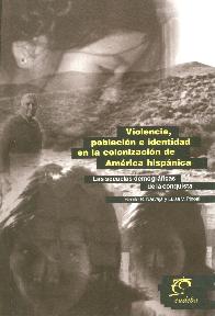 Violencia, poblacion e identidad en la colonizacion de America Latina