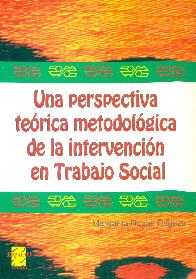 Una perspectiva terica metodolgica de la intervencin en trabajo social