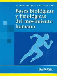 Bases biologicas y fisiologicas del movimiento humano