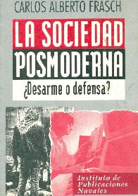 La Sociedad Posmoderna : desarme o defensa?