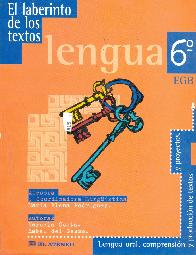 Laberinto de los textos, El : lengua 6 : educacion general basica