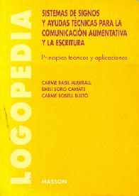 Sistema de signos y ayudas tecnicas para la comunicacion aumentativa y la escritura : principios te