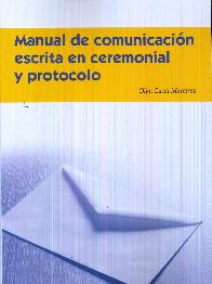 Manual de comunicacin escrita en ceremonial y protocolo