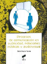 Procesos de Comunicacin en Publicidad, Relaciones Pblicas y Audivisual