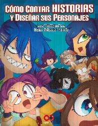 Cmo Contar Historias y Disear sus Personajes