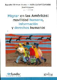 Migrar en las Amricas: movilidad humana, informacin y derechos humanos