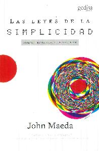 Las leyes de la simplicidad. Diseo, tecnologa, negocios, vida