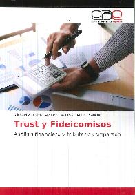 Trust y fideicomisos. Anlisis financiero y tributario comparado