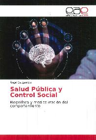 Salud pblica y control social. Biopoltica y medicalizacin del comportamiento
