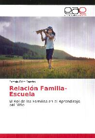 Relacin familia - Escuela. El rol de las familias en el aprendizaje del nio