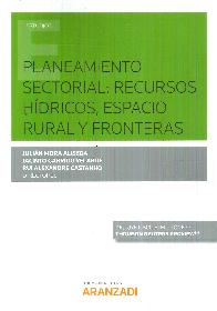 Planeamiento Sectorial : Recursos Hdricos, Espacio Rural y Fronteras