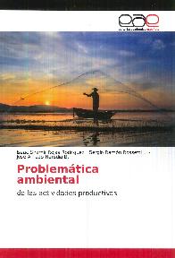 Problematica ambiental de las actividades productivas