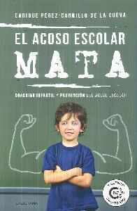 El acoso escolar mata. Coaching infantil y prevencin del acoso escolar