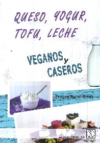 Queso, yogur, Tofu, Leche. Veganos y Caseros