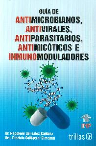 Guia de Antimicrobianos, Antivirales, Antiparasitarios, Anti micoticos e Inmunomoduladores