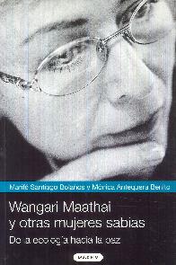 Wangari Maathai y otras mujeres sabias. De la ecología hacia la paz