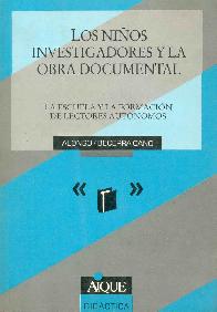 Los nios investigadores y la obra documental. La escuela y la formacion de lectores autonomos