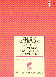 Direccion, administracion y marketing de empresas e instituciones documentales