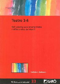 Teatro 3-6. Gua prctica para ensear teatro a nios y nias de infantil
