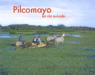 Pilcomayo, un río suicida