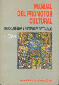 Manual del promotor cultural III, documentos y materiales de trabajo