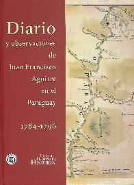 Diario y observaciones de Juan Francisco Aguirre en el Paraguay