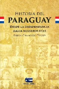 Historia del Paraguay Desde la independencia hasta nuestros das